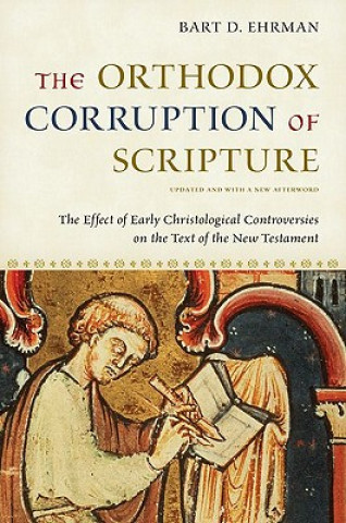 Könyv Orthodox Corruption of Scripture Bart D. Ehrman