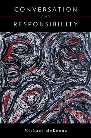 Книга Conversation & Responsibility Michael McKenna