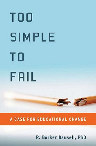 Книга Too Simple to Fail R. Barker Bausell