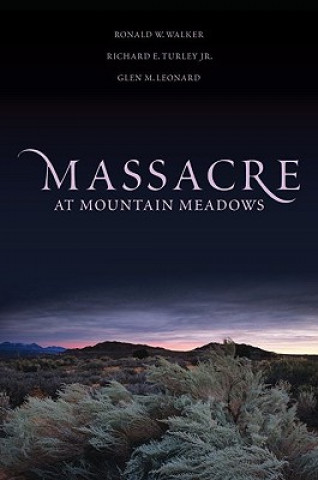 Könyv Massacre at Mountain Meadows Ronald W. Walker