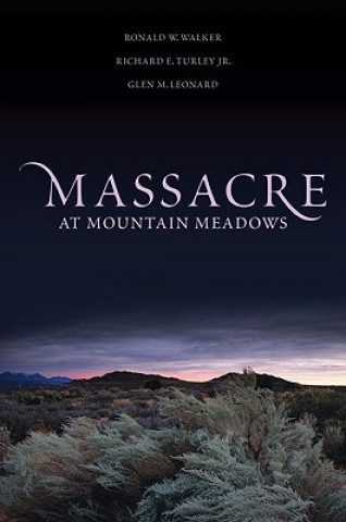 Książka Massacre at Mountain Meadows Ronald W. Walker