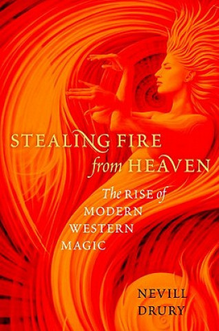 Kniha Stealing Fire from Heaven Nevill Drury