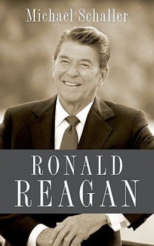 Книга Ronald Reagan Michael Schaller