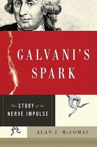 Knjiga Galvani's Spark Alan J. McComas