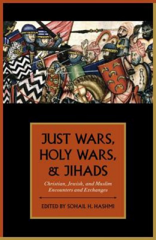 Carte Just Wars, Holy Wars, and Jihads Sohail H. Hashmi