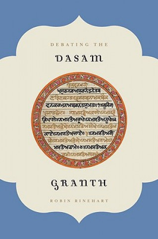 Книга Debating the Dasam Granth Robin Rinehart