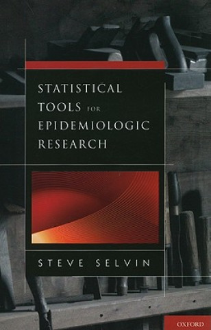 Livre Statistical Tools for Epidemiologic Research Steve Selvin