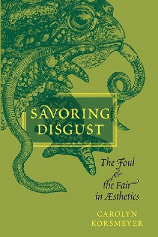 Livre Savoring Disgust Carolyn Korsmeyer