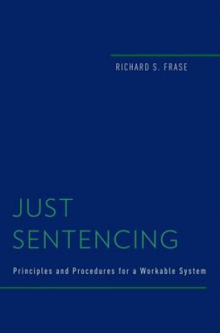 Kniha Just Sentencing Richard S. Frase