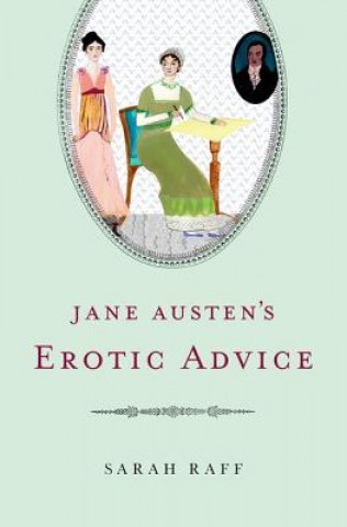 Kniha Jane Austen's Erotic Advice Sarah Raff