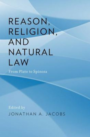 Kniha Reason, Religion, and Natural Law Jonathan A. Jacobs