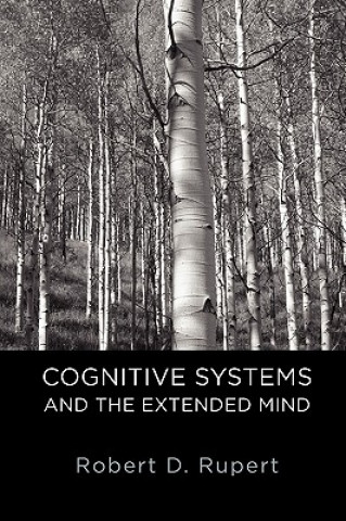 Carte Cognitive Systems and the Extended Mind Robert D. Rupert