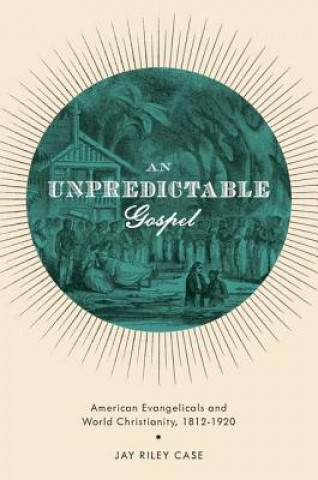 Kniha Unpredictable Gospel Jay Riley Case