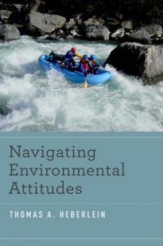 Kniha Navigating Environmental Attitudes Thomas A. Heberlein