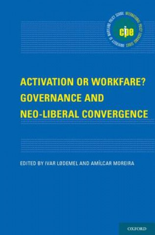 Książka Activation or Workfare? Governance and the Neo-Liberal Convergence Ivar Lodemel