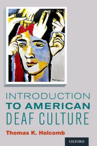 Könyv Introduction to American Deaf Culture Thomas K. Holcomb