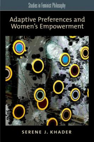 Buch Adaptive Preferences and Women's Empowerment Serene J. Khader