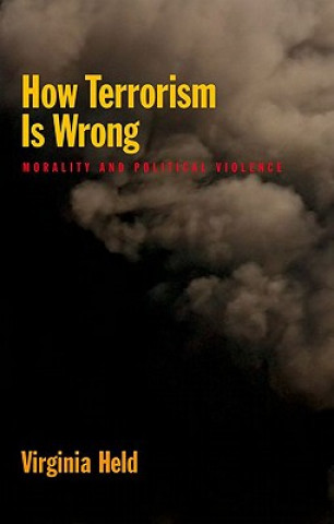 Kniha How Terrorism is Wrong Virginia Held