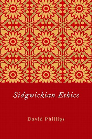 Kniha Sidgwickian Ethics David Phillips