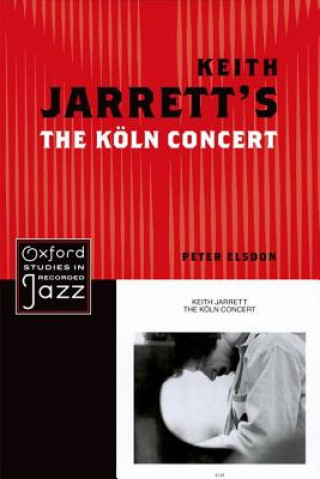 Книга Keith Jarrett's The Koln Concert Peter Elsdon