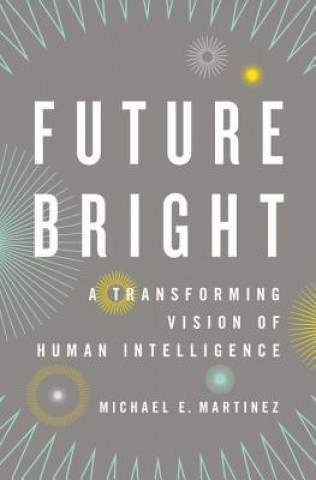 Knjiga Future Bright Michael E. Martinez