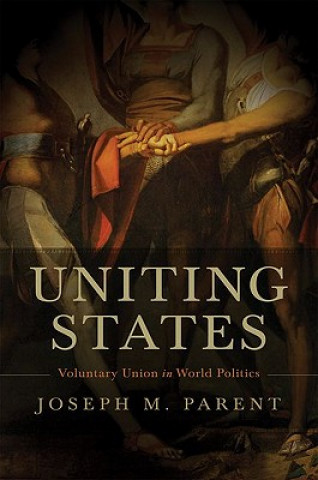 Kniha Uniting States Joseph M. Parent