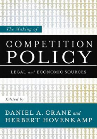 Libro Making of Competition Policy Daniel A. Crane