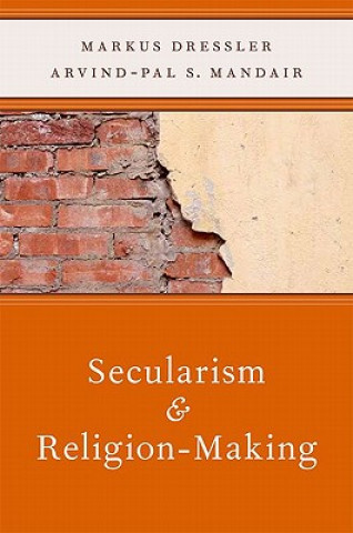 Książka Secularism and Religion-Making Markus Dressler