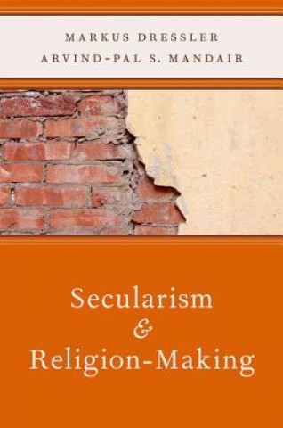 Книга Secularism and Religion-Making Markus Dressler