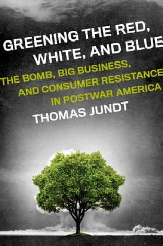 Книга Greening the Red, White, and Blue Thomas Jundt