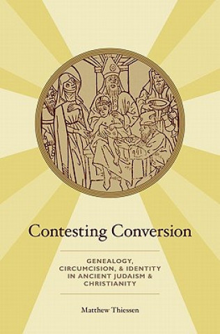 Knjiga Contesting Conversion Matthew Thiessen