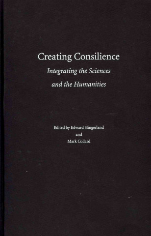 Könyv Creating Consilience Edward Slingerland