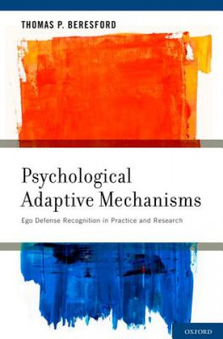 Knjiga Psychological Adaptive Mechanisms Thomas P. Beresford