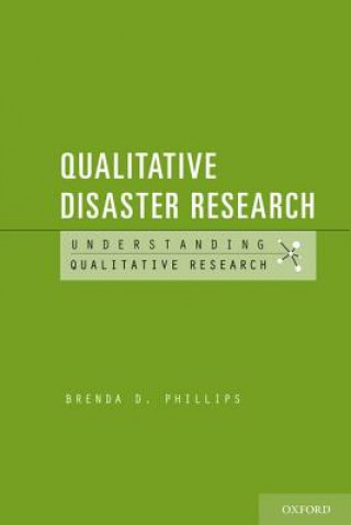 Könyv Qualitative Disaster Research Brenda D. Phillips