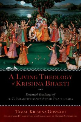 Könyv Living Theology of Krishna Bhakti Tamal Krishna Goswami