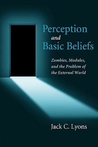 Knjiga Perception and Basic Beliefs Jack Lyons