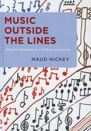 Kniha Music Outside the Lines Maud Hickey