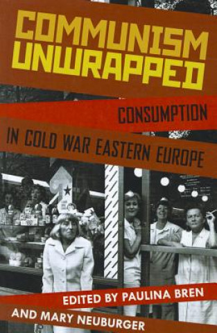Kniha Communism Unwrapped Paulina Bren