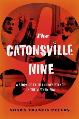 Book Catonsville Nine Shawn Francis Peters