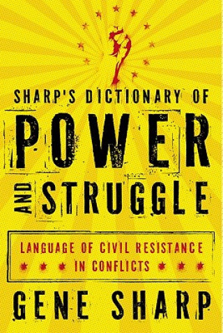 Kniha Sharp's Dictionary of Power and Struggle Gene Sharp