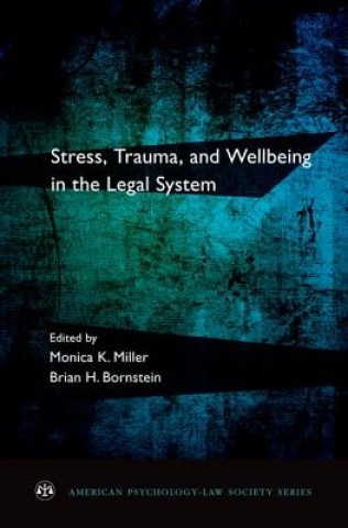 Carte Stress, Trauma, and Wellbeing in the Legal System Monica K. Miller