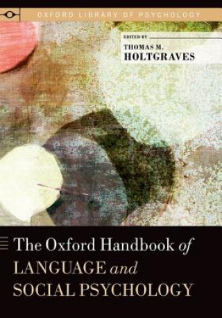 Carte Oxford Handbook of Language and Social Psychology Thomas M. Holtgraves