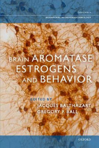 Könyv Brain Aromatase, Estrogens, and Behavior Jacques Balthazart