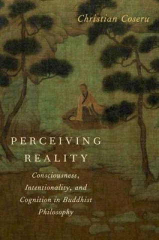 Książka Perceiving Reality Christian Coseru