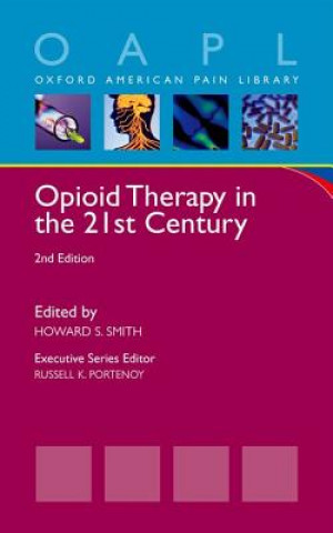 Carte Opioid Therapy in the 21st Century Howard S. Smith