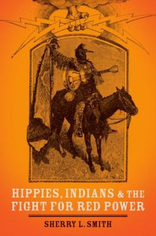 Carte Hippies, Indians, and the Fight for Red Power Sherry L. Smith