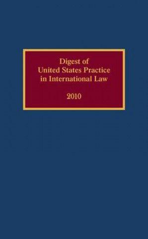 Könyv Digest of United States Practice in International Law, 2010 Elizabeth Wilcox