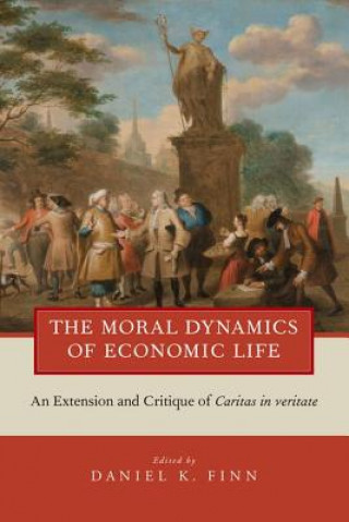 Knjiga Moral Dynamics of Economic Life Daniel K. Finn