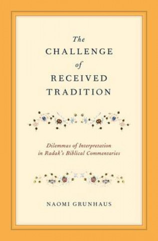 Könyv Challenge of Received Tradition Naomi Grunhaus