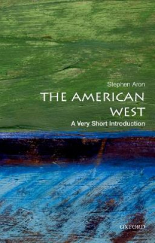 Könyv American West: A Very Short Introduction Stephen Aron